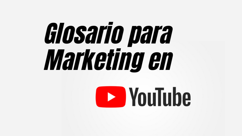 Terminos utilizados para marketing en Youtube